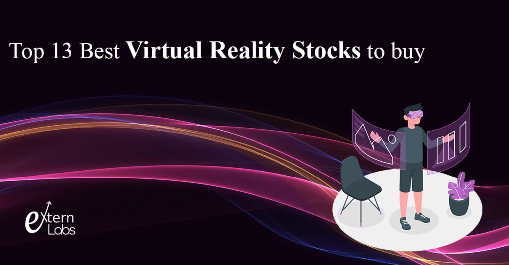 Top 13 Best Virtual Reality stocks to buy in 2022 Extern Labs Inc