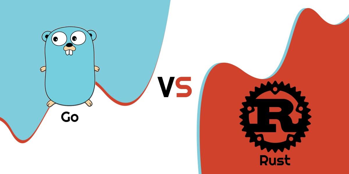 Rust vs Go: Which One is Better in 2022 | Extern Labs Blog